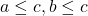 a \le c, b \le c
