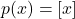 p(x) = [x]