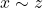 Rendered by QuickLaTeX.com x \sim z
