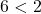 6<2