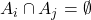 A_i \cap A_j = \emptyset