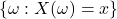 \{\omega : X(\omega) = x\}