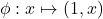 \phi: x \mapsto (1,x)
