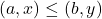 (a,x ) \le (b,y)
